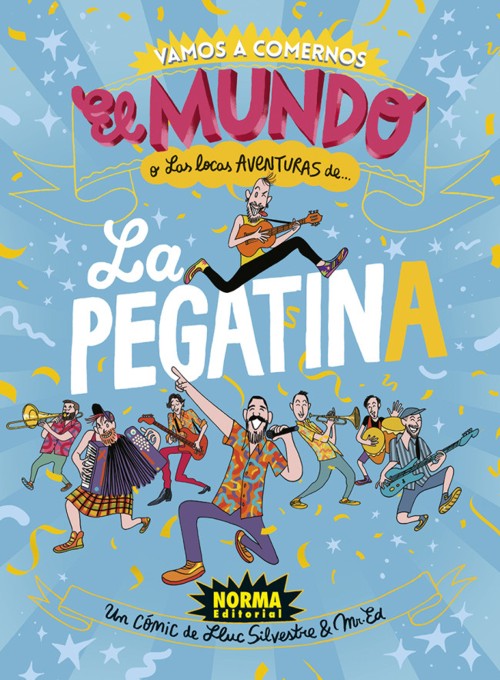 Vamos a comernos el mundo o Las locas aventuras de La Pegatina. 9788467964745 Vamos a comernos el mundo o Las locas aventuras de La Pegatina. 9788467964745