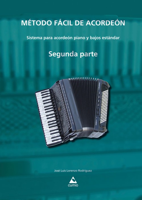 Método fácil de acordeón. Segunda parte. Sistema para acordeón piano y bajos estándar. 9788482894805 Método fácil de acordeón. Segunda parte. Sistema para acordeón piano y bajos estándar. 9788482894805