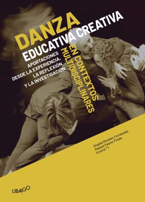 Danza Educativa Creativa en contextos multidisciplinares. Aportaciones desde la experiencia, la reflexión y la investigación