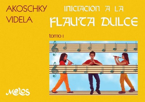 Iniciación a la flauta dulce, tomo I