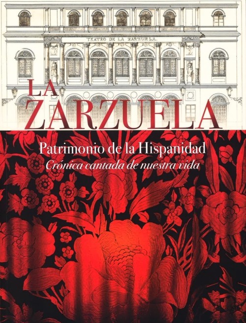 La Zarzuela. Patrimonio de la Hispanidad. Crónica cantada de nuestra vida. 9788490410158