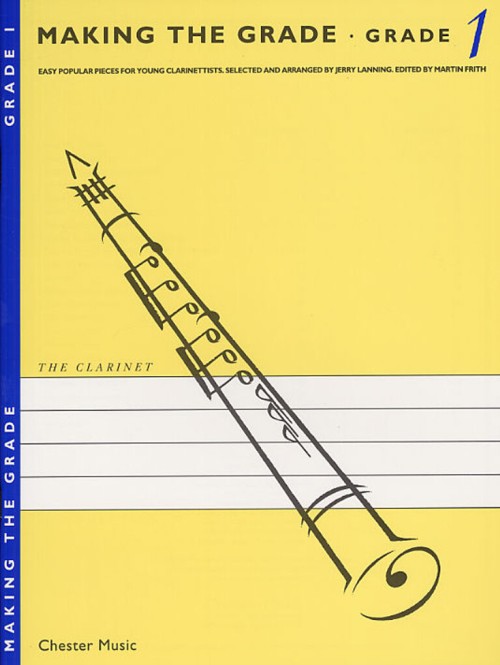 Making the Grade, Grade 1, Easy Popular Pieces for Young Clarinettists, for Clarinet and Piano