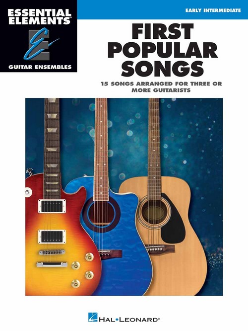 First Popular Songs Early Intermediate: 15 Songs Arranged for Three or More Guitarists, Essential Elements Guitar Ensemble Series