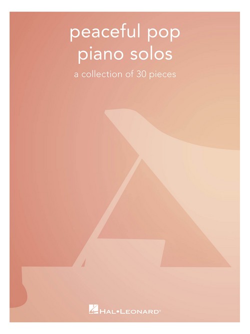Peaceful Pop Piano Solos: A collection of 30 pieces
