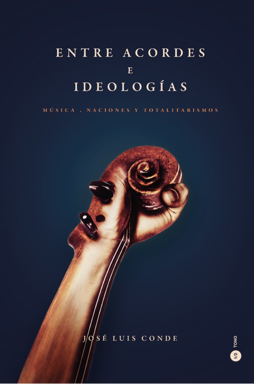 Entre acordes e ideologías. Músicas, naciones y totalitarismos. 9788412790108 Entre acordes e ideologías. Músicas, naciones y totalitarismos. 9788412790108
