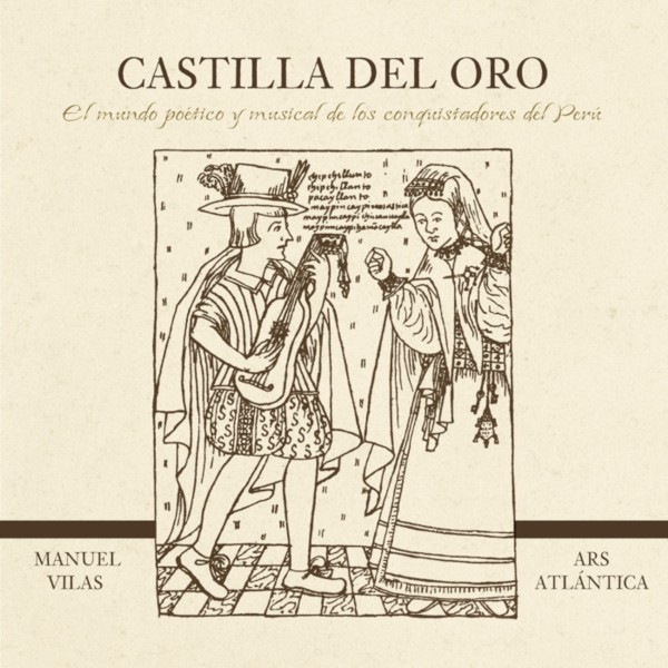 Castilla del Oro. El mundo poético y musical de los conquistadores del Perú. Manuel Vilas & Ars Atlaántica
