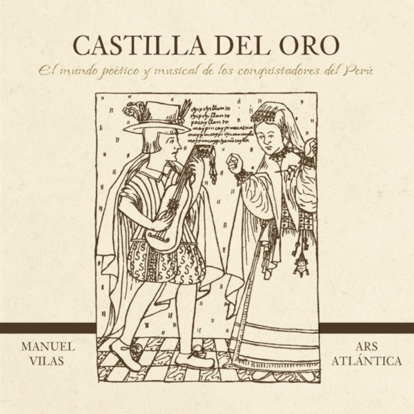 Castilla del Oro. El mundo poético y musical de los conquistadores del Perú. Manuel Vilas & Ars Atlaántica. 108509 Castilla del Oro. El mundo poético y musical de los conquistadores del Perú. Manuel Vilas & Ars Atlaántica. 108509