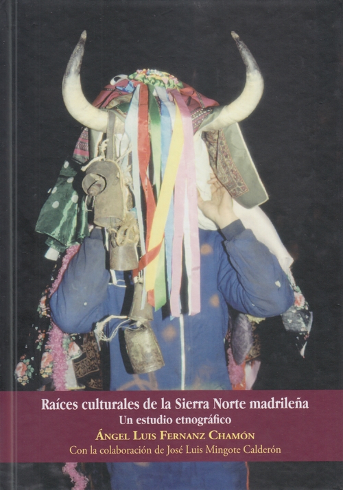 Raíces culturales de la Sierra Norte madrileña. Un estudio etnográfico. 9788409398225