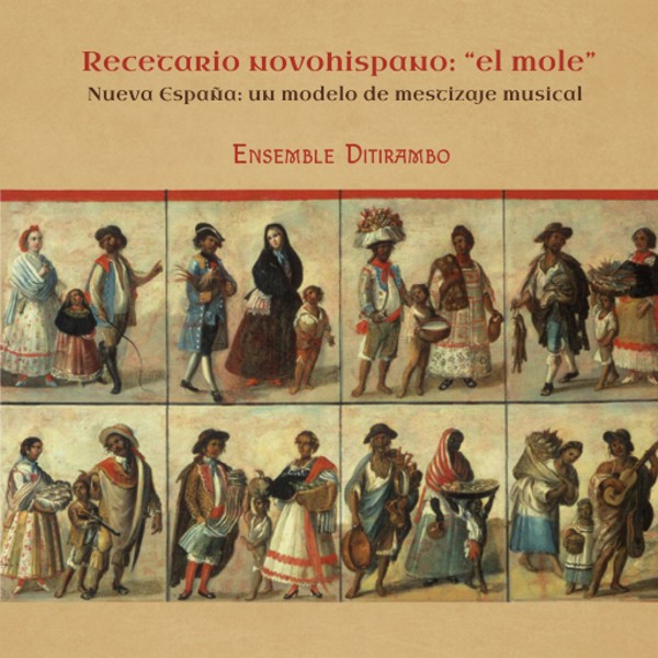 Recetario novohispano: "el mole". Ensemble Ditirambo