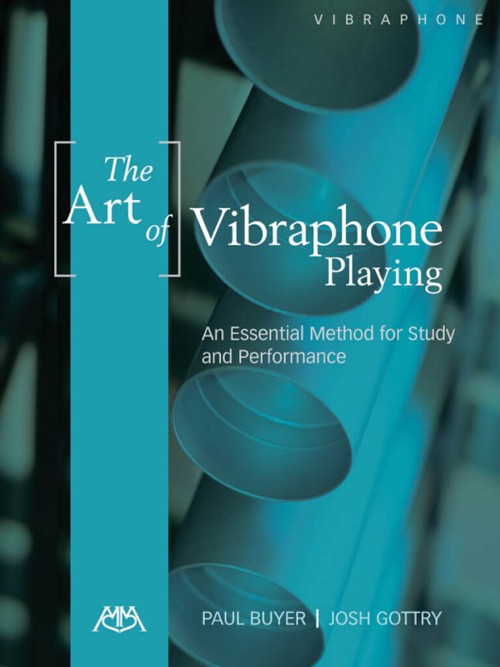 The Art of Vibraphone Playing. An Essential Method for Study & Performance. 9781574634471