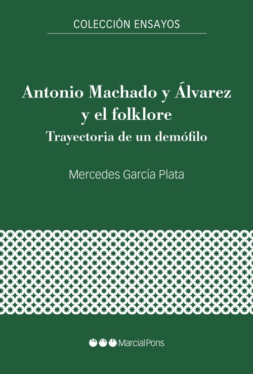 Antonio Machado y Álvarez y el folklore. Trayectoria de un demófilo