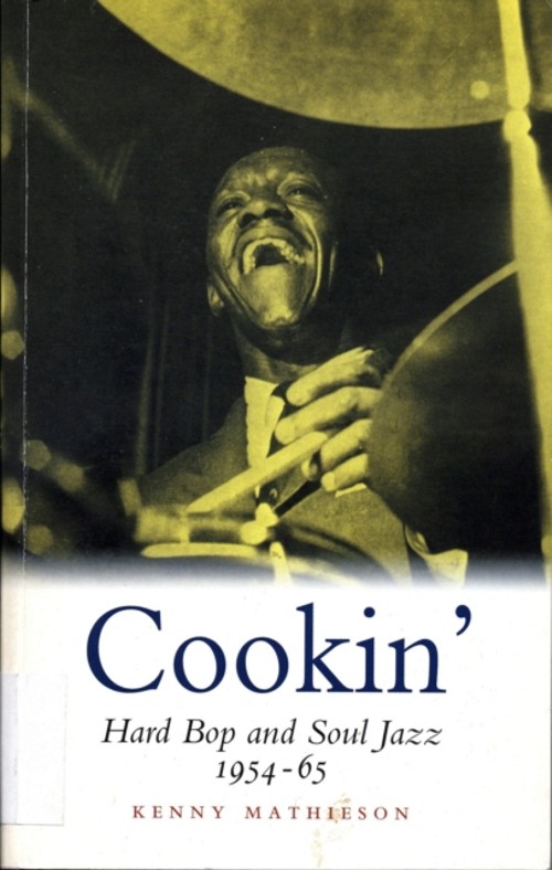 Cookin'. Hard Bop and Soul Jazz 1954-65. 9780857866202 Cookin'. Hard Bop and Soul Jazz 1954-65. 9780857866202