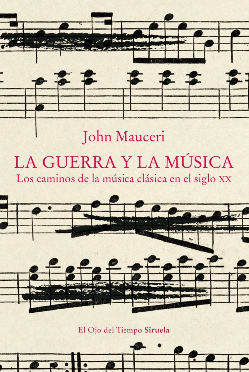 La guerra y la música. Los caminos de la música clásica en el siglo XX