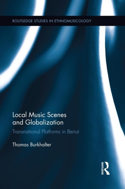 Local Music Scenes and Globalization Transnational: Platforms in Beirut