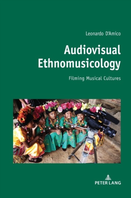 Audiovisual Ethnomusicology: Filming Musical Cultures