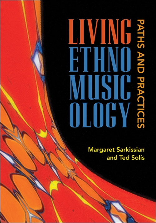 Living Ethnomusicology: Paths and Practices. 9780252084133