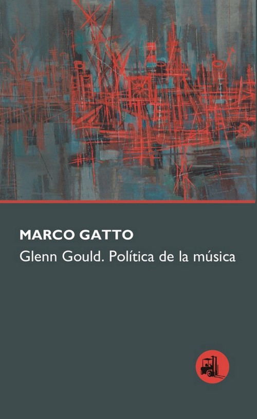 Glenn Gould. Política de la música. 9788412837605