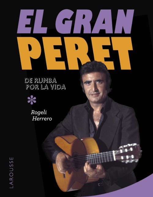 El gran Peret: de rumba por la vida