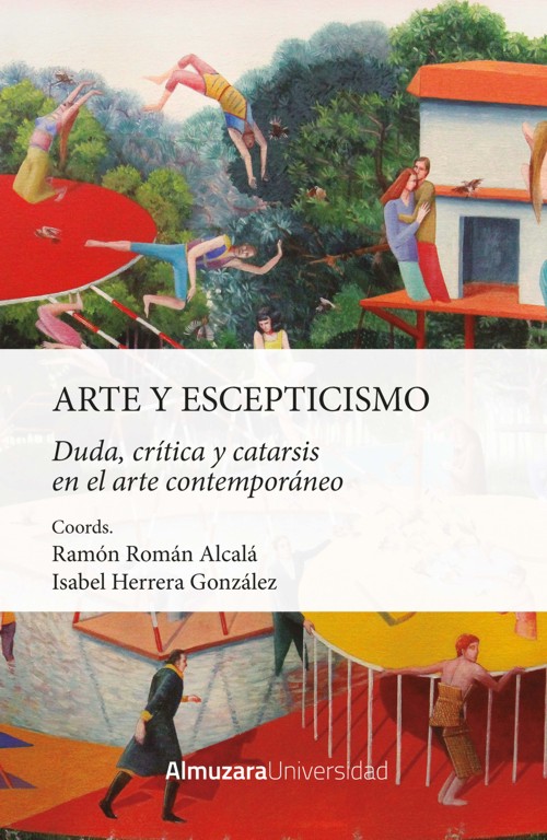 Arte y escepticismo. Duda, crítica y catarsis en el arte contemporáneo. 9788411319881