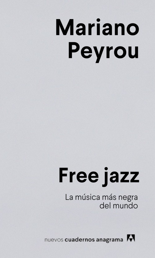 Free jazz. La música más negra del mundo