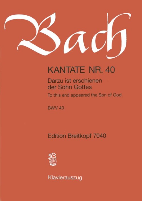 Kantate BWV 40 Darzu ist erschienen der Sohn Gottes, Mixed Choir and Ensemble, Vocal Score