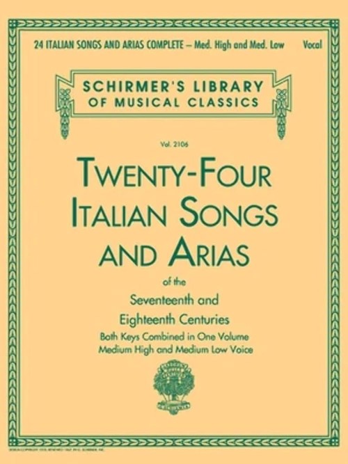 Twenty-Four Italian Songs and Arias of the Seventeenth and Eighteenth Centuries, for Medium High and Medium Low Voice