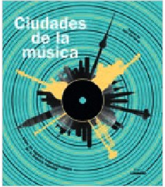 Ciudades de la música. Atlas de lugares imprescindibles de la música mundial. 9788419875914 Ciudades de la música. Atlas de lugares imprescindibles de la música mundial. 9788419875914
