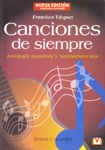 Canciones de siempre: Antología española y latinoamericana. 9788479276669