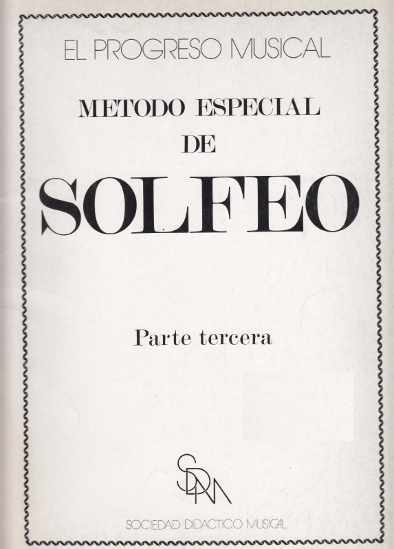El Progreso Musical. Método especial de Solfeo. Parte Tercera