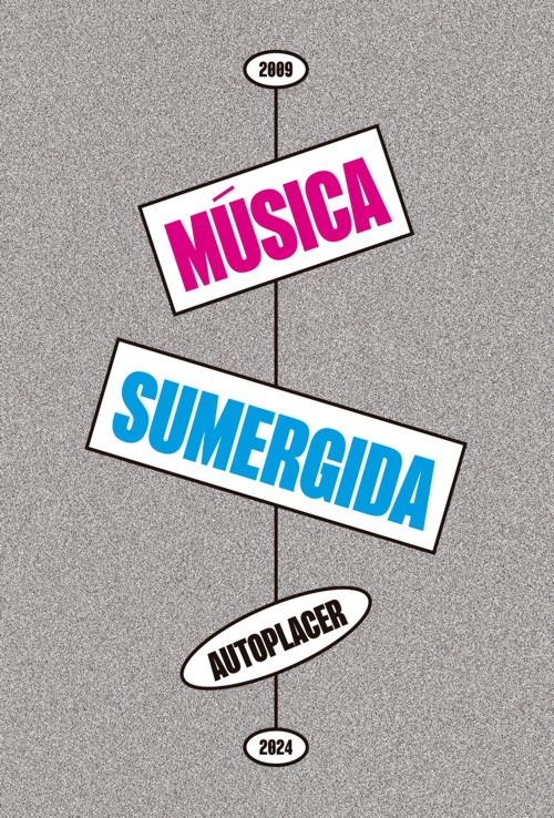 Música sumergida: Autoplacer 2009-2024