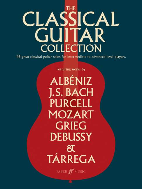 The Classical Guitar Collection: 48 great classical guitar solos for intermediate to advanced players