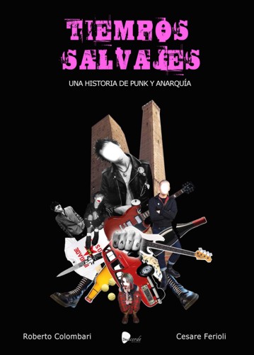 Tiempos salvajes. Una historia de punk y anarquía