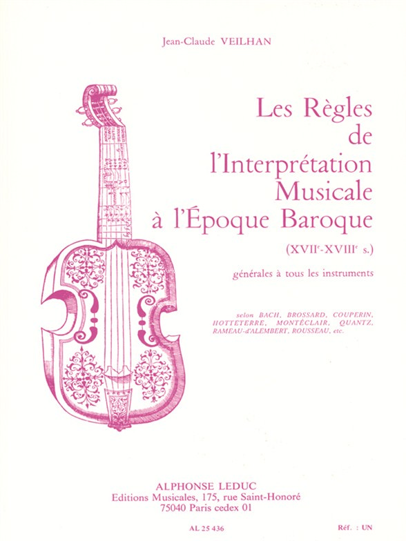 Les règles de l'interprétation musicale à l'époque baroque (XVIIe-XVIIIe s.), générales à tous les instruments. 9790046254369