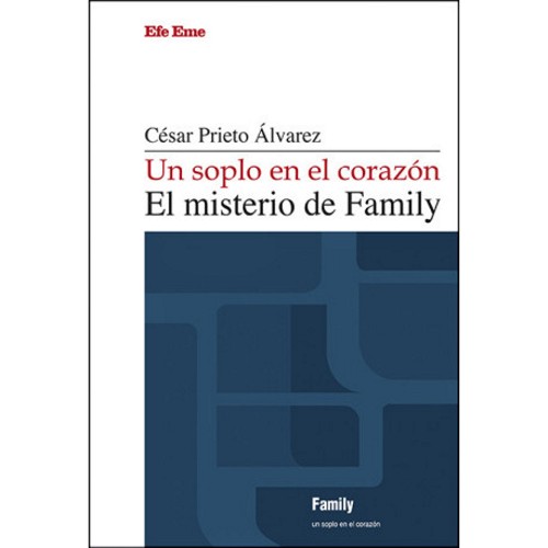 Un soplo en el corazón. El misterio de Family. 9788495749703 Un soplo en el corazón. El misterio de Family. 9788495749703