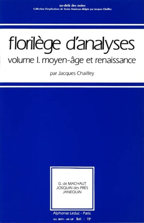 Florilège d'analyses, vol. 1: moyen-âge et reinaissance: Guillaume de Machaut, Josquin des Prés, Clément Janequin
