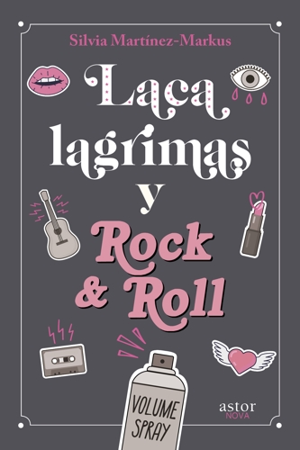 Laca, lágrimas y Rock & Roll. 9788413684185 Laca, lágrimas y Rock & Roll. 9788413684185