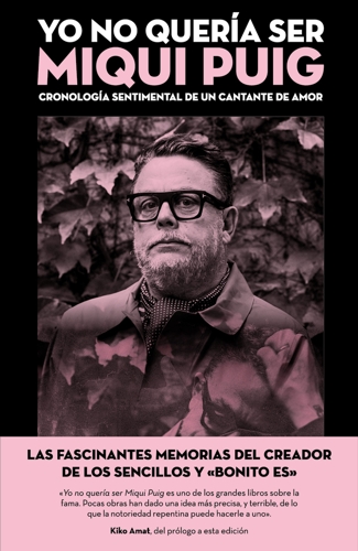 Yo no quería ser Miqui Puig. Cronología sentimental de un cantante de amor