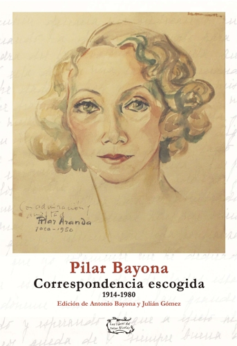 Pilar Bayona. Correspondencia escogida 1914-1980