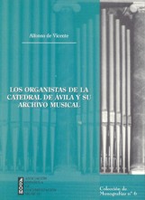 Los organistas de la catedral de Ávila y su archivo musical. 9788492219568