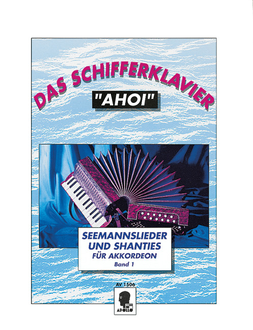 Das Schifferklavier Ahoi Vol. 1, Well-known Shanties, for accordion