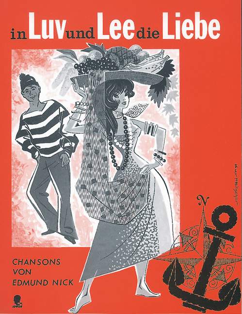 In Luv und Lee die Liebe, 10 Chansons nach Gedichten von Kurt Vortfeldt, Werner Finck, Heinrich Giesen, Aldo von Pinelli, Rolf Sievers, for voice and piano