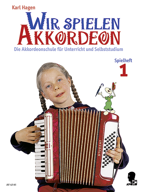 Wir spielen Akkordeon Spielheft 1, Die Akkordeonschule für Unterricht und Selbststudium, for accordion