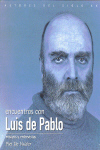 Encuentros con Luis de Pablo: ensayos y entrevistas