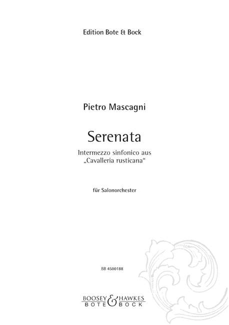 Intermezzo sinfonico (Cavalleria rusticana) und Serenata (Lyrische Suite), aus der Oper Cavalleria rusticana / Wie unter ihrer Flügel weiß Gefieder, for salon orchestra, Piano conductor and parts