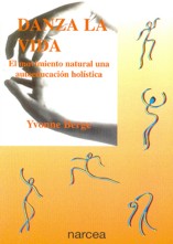 Danza la vida: El movimiento natural, una autoeducación holística