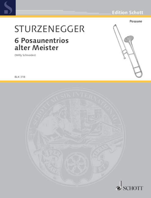 6 Posaunentrios alter Meister, des 16.-18. Jahrhunderts, for 3 trombones, Score and parts