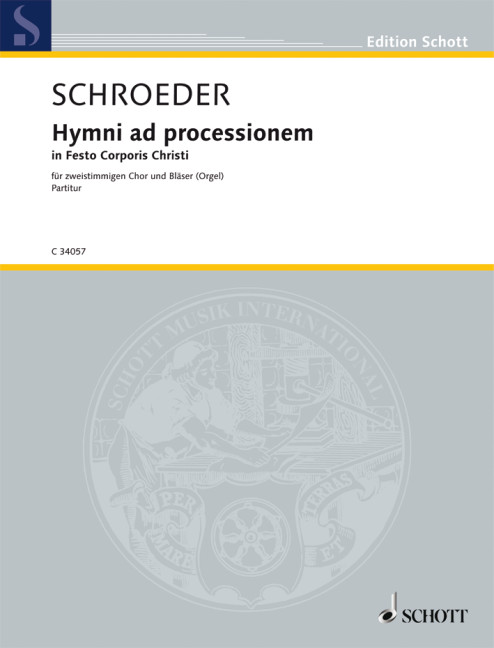Hymni ad processionem in Festo Corporis Christi, Hymnen zur Fronleichnams-Prozession, for mixed choir (2 equal or 4 mixed voices) with wind instruments or organ, Score