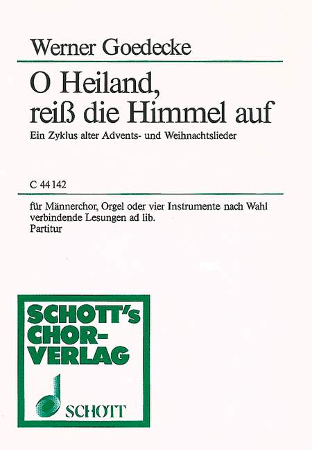 O Heiland, reiß die Himmel auf, Ein Zyklus alter Advents- und Weihnachtslieder, for men's choir (TTBB) a capella or with organ or 4 various instruments, Score