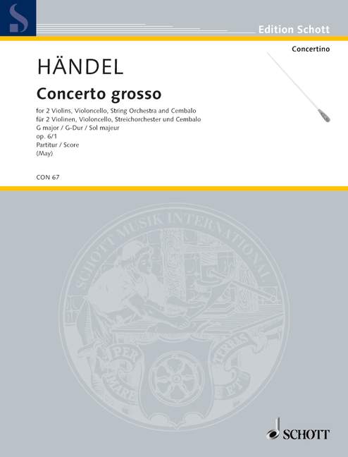 Concerto grosso op. 6 HWV 319, No. 1 G Major, for 2 violins, cello, string orchestra and harpsichord, Score