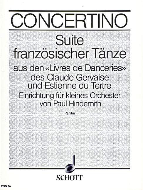 Suite französischer Tänze, aus den von Pierre d'Attaignant gedruckten Livres de Danceries des Claude Gervaise und Estienne du Tertre, for small orchestra, Score